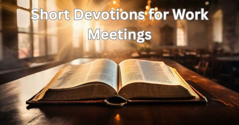 Short Devotions for Work Meetings with an open Bible and team meeting setting.