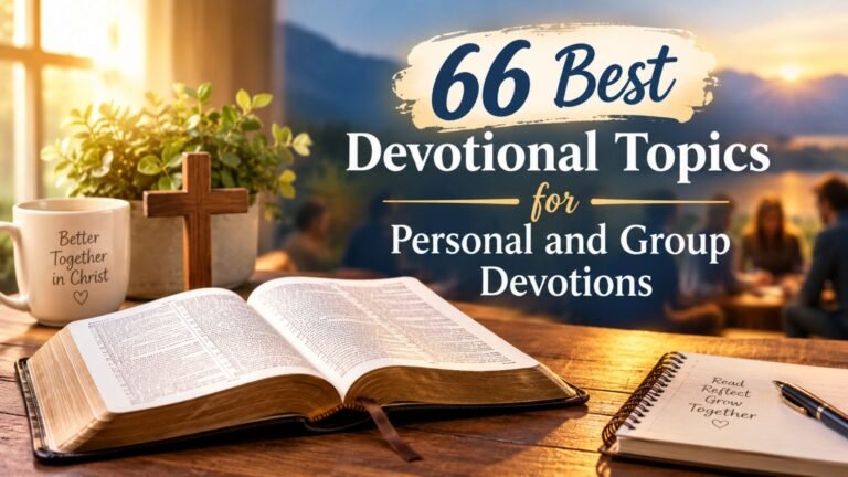 66 Best Devotional Topics for Personal and Group Devotions featuring an open Bible and Christian study group.
